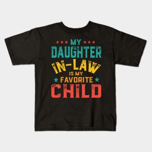 My Daughter In Law Is My Favorite Child Father's Day in Law Kids T-Shirt